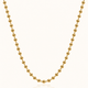Ball Chain Necklace - 18k Gold ( Demi Fine )